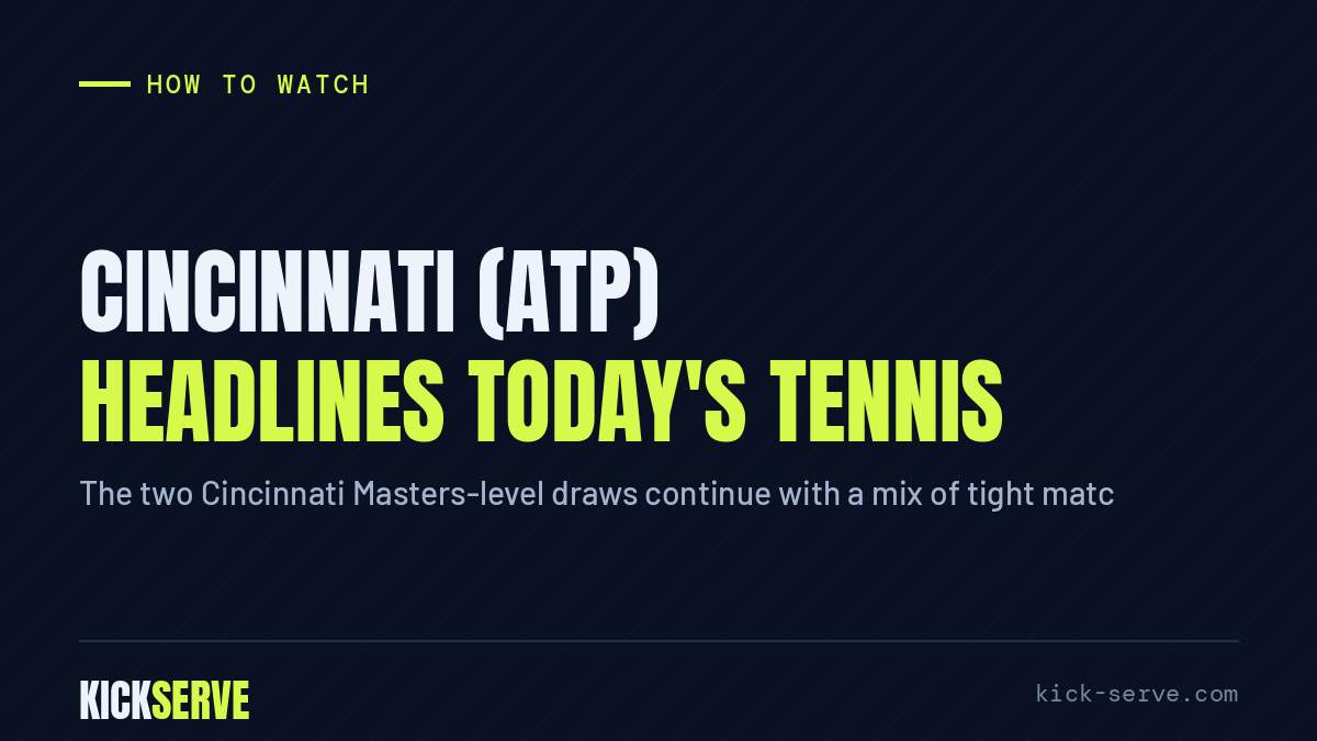 Cincinnati (ATP) headlines today's tennis
