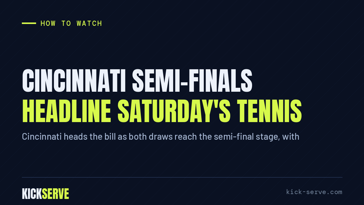 Cincinnati semi-finals headline Saturday's tennis