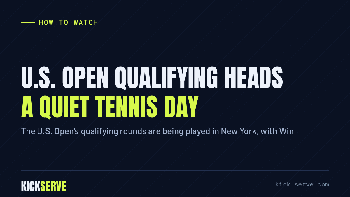 U.S. Open qualifying heads a quiet tennis day