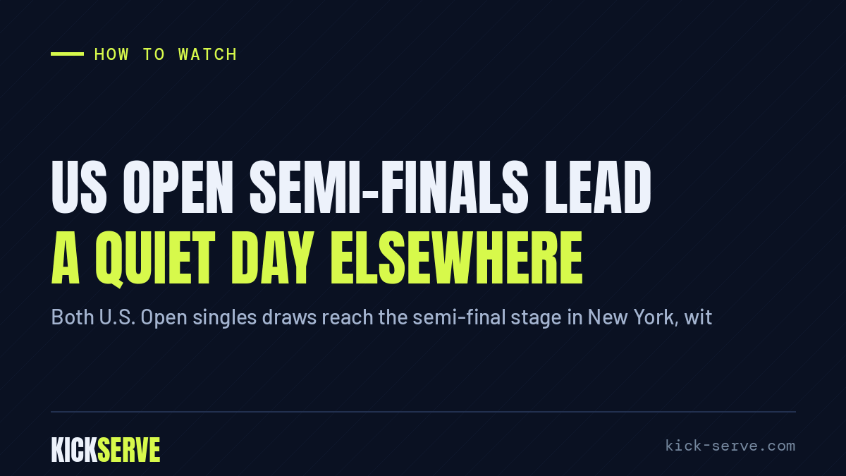 US Open semi-finals lead a quiet day elsewhere